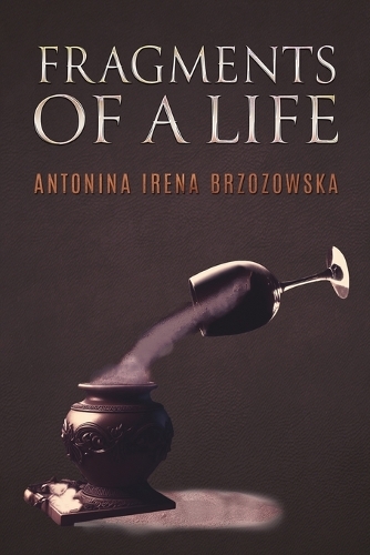 Паперова книга «Fragments of a Life», автор Антоніна Ірена Бжозовська - фото №1