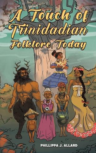 Бумажная книга «A Touch of Trinidadian Folklore, Today», автор Филиппа Дж. Аллард - фото №1