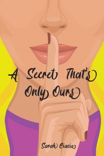 Бумажная книга «A Secret That's Only Ours», автор Сара Чиачиа - фото №1