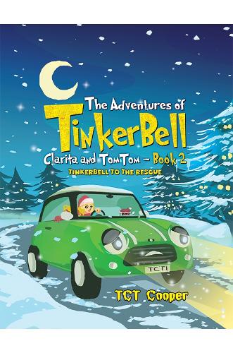 Бумажная книга «The Adventures of Tinkerbell, Clarita and TomTom – Book 2: Tinkerbell to the Rescue», автор ТСТ Купер - фото №1