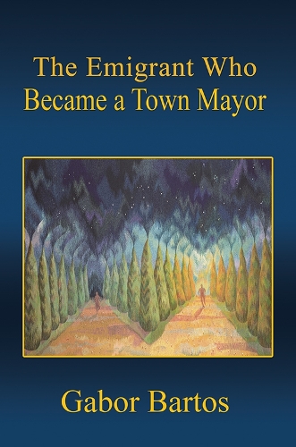 Паперова книга «The Emigrant Who Became a Town Mayor», автор Габор Бартос - фото №1