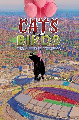 Бумажная книга «Cats versus Birds; or, a Bird in the Paw…», автор Гордон С. Диксон - фото №1