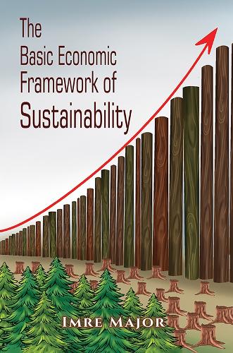 Бумажная книга «The Basic Economic Framework of Sustainability», автор Имре Майор - фото №1