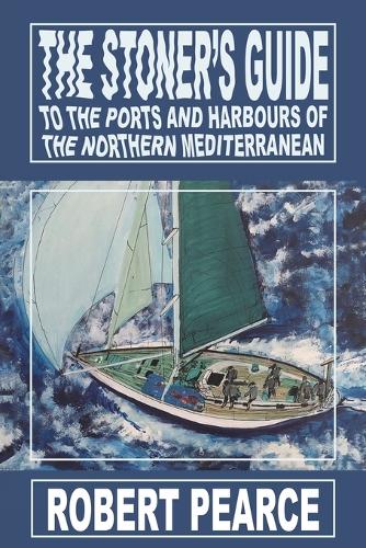 Бумажная книга «The Stoner's Guide to the Ports and Harbours of the Northern Mediterranean», автор Роберт Пирс - фото №1