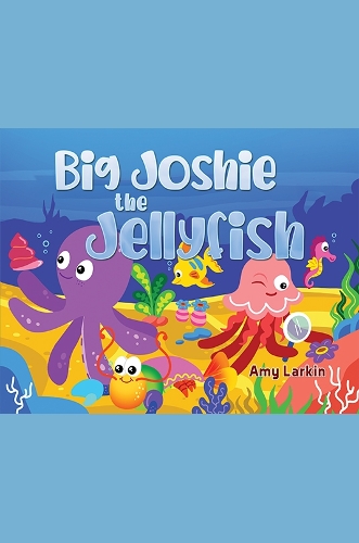 Бумажная книга «Big Joshie The Jellyfish», автор Эми Ларкин - фото №1