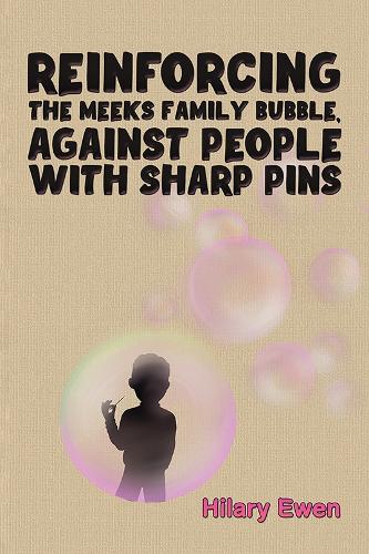 Бумажная книга «Reinforcing the Meeks Family Bubble, Against People with Sharp Pins», автор Хилари Юэн - фото №1