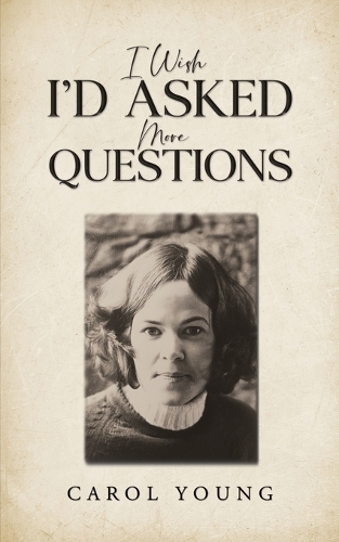 Бумажная книга «I Wish I'd Asked More Questions», автор Кэрол Янг - фото №1