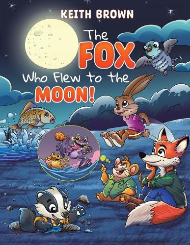 Паперова книга «The Fox Who Flew to the Moon!», автор Кіт Браун - фото №1