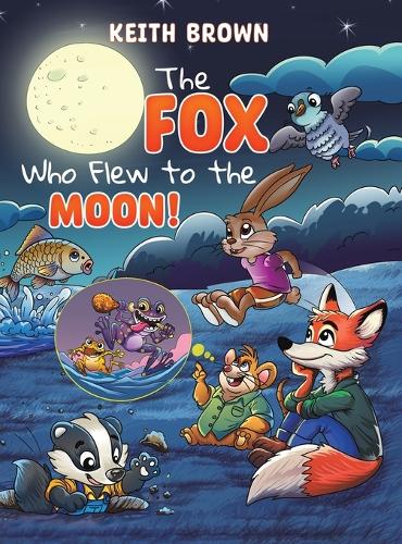 Бумажная книга «The Fox Who Flew to the Moon!», автор Кит Браун - фото №1
