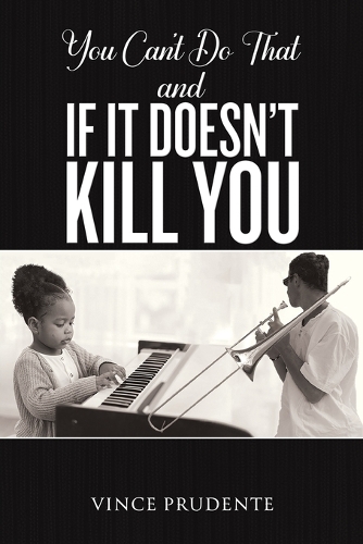 Бумажная книга «You Can't Do That and If It Doesn’t Kill You», автор Винс Пруденте - фото №1