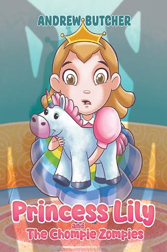 Бумажная книга «Princess Lily and The Chompie Zompies», автор Эндрю Батчер - фото №1