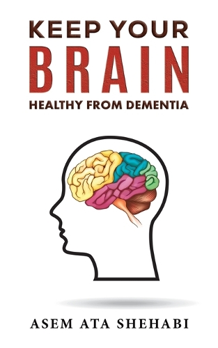 Паперова книга «Keep Your Brain Healthy From Dementia», автор Асем Ата Шехабі - фото №1