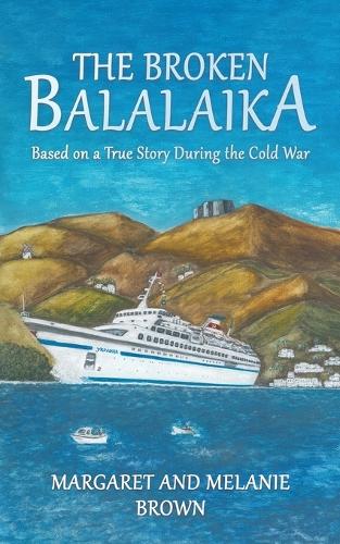 [object Object] «The Broken Balalaika: Based on a True Story During the Cold War», авторів Маргарет Браун, Мелані Браун - фото №1