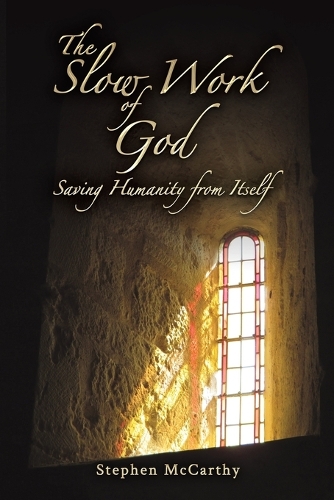 Паперова книга «The Slow Work of God: Saving Humanity from Itself», автор Стівен Маккарті - фото №1