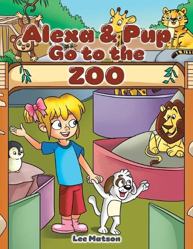 Бумажная книга «Alexa & Pup Go to the Zoo», автор Ли Мэтсон - фото №1