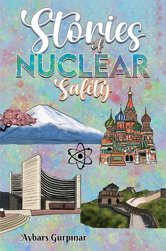 Бумажная книга «Stories of Nuclear Safety», автор Айбарс Гюрпынар - фото №1
