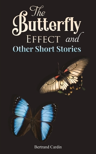 Бумажная книга «The Butterfly Effect and Other Short Stories», автор Бертран Карден - фото №1