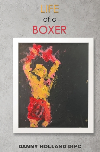 Бумажная книга «Life of a Boxer», автор Дэнни Холланд - фото №1