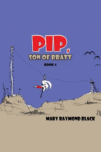 Бумажная книга «Pip, Son of Bratt: Book 4», автор Мэри Рэймонд Блэк - фото №1