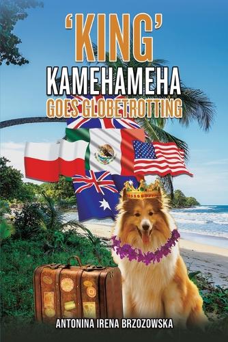 Бумажная книга «'King' Kamehameha Goes Globetrotting», автор Антонина Ирена Бжозовская - фото №1