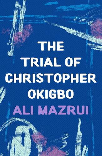 Бумажная книга «The Trial of Christopher Okigbo», автор Али Мазруи - фото №1