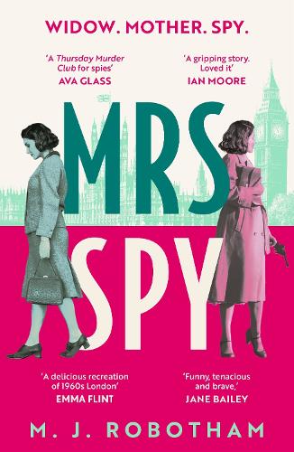 Бумажная книга «Mrs Spy: An evocative and exhilarating ride through 60s London, described as "The Thursday Murder Club for spies"», автор М. Дж. Роботам - фото №1