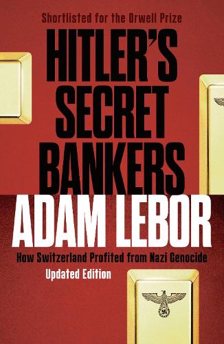 Бумажная книга «Hitler's Secret Bankers: How Switzerland Profited from Nazi Genocide», автор Адам Лебор - фото №1