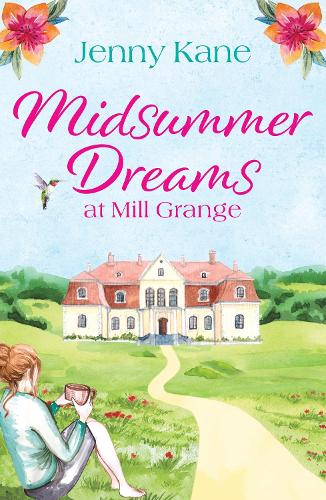 Паперова книга «Midsummer Dreams at Mill Grange: An absolutely uplifting and feel-good romance», автор Дженні Кейн - фото №1