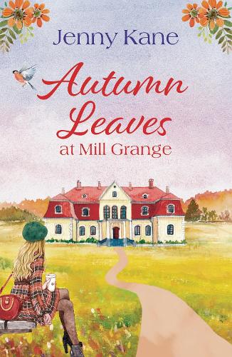Бумажная книга «Autumn Leaves at Mill Grange: A feel-good, and cosy autumn romance», автор Дженни Кейн - фото №1