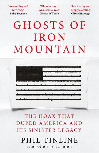 Паперова книга «Ghosts of Iron Mountain: The Hoax that Duped America and its Sinister Legacy», автор Філ Тінлайн - фото №1