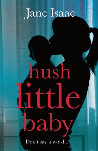 Бумажная книга «Hush Little Baby: the electrifying new domestic crime thriller», автор Джейн Айзек - фото №1