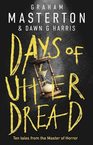 Бумажная книга «Days of Utter Dread: The must-read short story collection from the master of horror», авторов Доун Харрис, Грэм Мастертон - фото №1