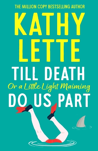 Бумажная книга «Till Death, or a Little Light Maiming, Do Us Part: a hilarious and raunchy romp from the wickedly witty bestselling author», автор Кэти Летт - фото №1