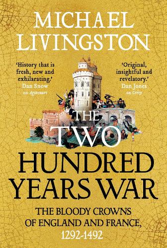 Бумажная книга «The Two Hundred Years War: The Bloody Crowns of England and France, 1292–1492», автор Майкл Ливингстон - фото №1