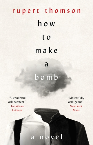Бумажная книга «How to Make a Bomb: A Novel», автор Руперт Томсон - фото №1