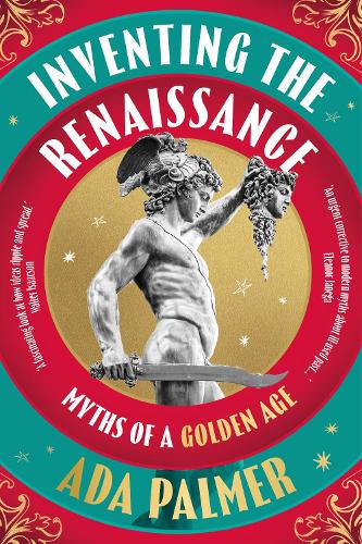 Бумажная книга «Inventing the Renaissance: Myths of a Golden Age», автор Ада Палмер - фото №1