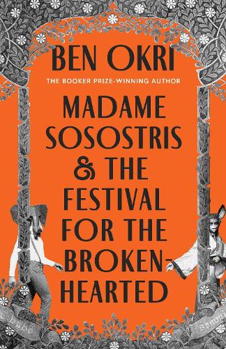 Бумажная книга «Madame Sosostris & the Festival for the Broken-Hearted», автор Бен Окри - фото №1