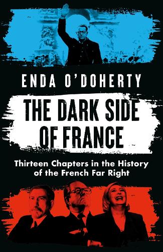 Бумажная книга «The Dark Side of France: Thirteen Chapters in the History of the French Far Right», автор Энда О’Доэрти - фото №1