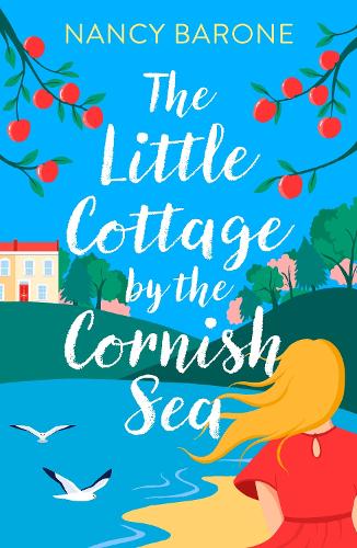 Паперова книга «The Little Cottage by the Cornish Sea: Escape to Cornwall this summer with a brand new second-chances romance», автор Ненсі Барон - фото №1