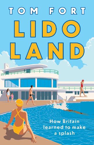 Бумажная книга «Lido Land: How Britain Learned to Make a Splash», автор Том Форт - фото №1