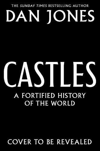 Бумажная книга «Castles: A Fortified History of the World», автор Дэн Джонс - фото №1