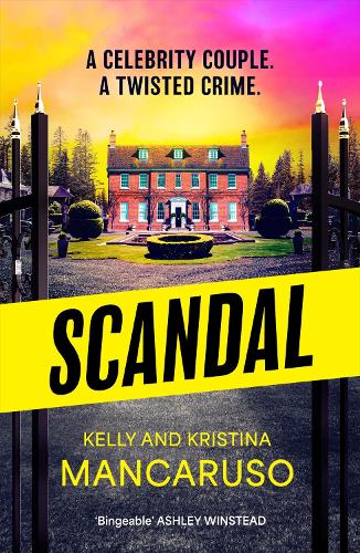 Бумажная книга «Scandal: the twisty and addictive thriller that will grip you from start to finish, the unmissable follow up to RUMOURED», авторов Келли Манкарусо, Кристина Манкарусо - фото №1