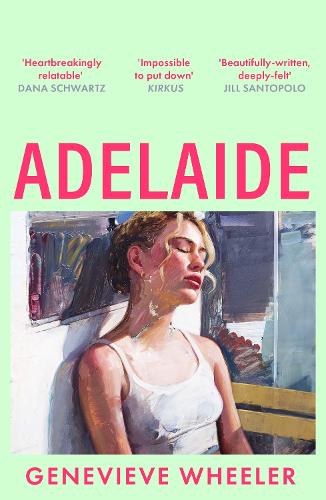 Бумажная книга «Adelaide: A heartbreakingly relatable debut novel about young love perfect for fans of Normal People», автор Женевьева Уилер - фото №1