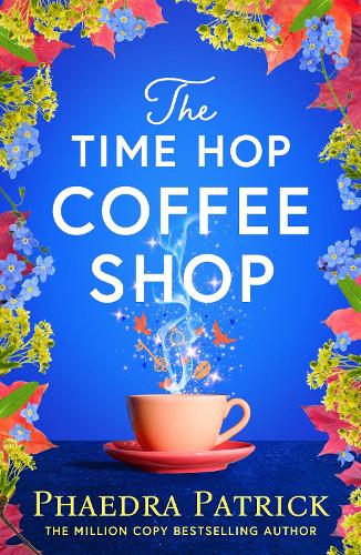 Бумажная книга «The Time Hop Coffee Shop: The new magical uplifting read perfect to curl up with this autumn», автор Федра Патрик - фото №1