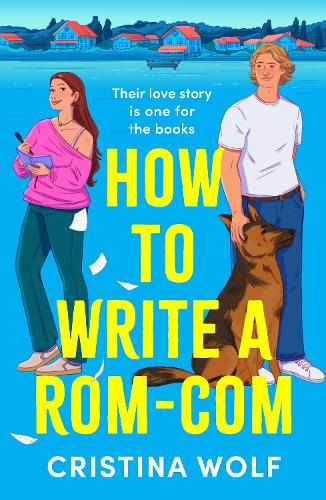 Паперова книга «How to Write a Rom-Com: The must-read bookish romance brand-new for 2025, perfect for fans of small town love stories», автор Крістіна Вольф - фото №1
