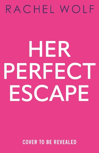 Бумажная книга «Her Perfect Escape: the addictive and twisty thriller for summer 2026 from the author of SUN TRAP and FIVE NIGHTS», автор Рэйчел Вольф - фото №1