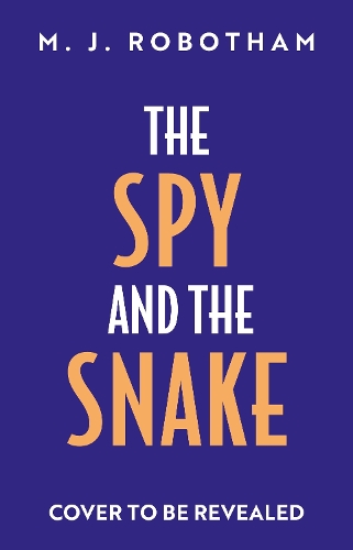 Бумажная книга «The Spy and the Snake: An exhilarating new novel from the author of the GOOD HOUSEKEEPING READER FAVOURITE», автор М. Дж. Роботам - фото №1
