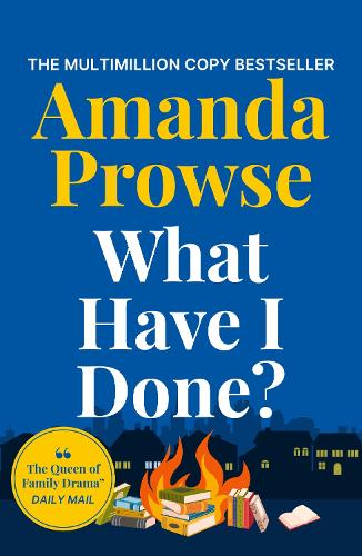 Бумажная книга «What Have I Done?: A heart-wrenching story from the queen of family drama», автор Аманда Проуз - фото №1