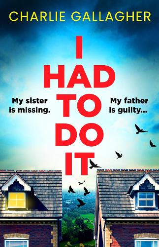 Паперова книга «I Had to Do It: an absolutely gripping psychological thriller full of twists», автор Чарлі Галлахер - фото №1
