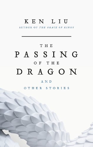 Paper book «The Passing of the Dragon and Other Stories», author Ken Liu - фото №1